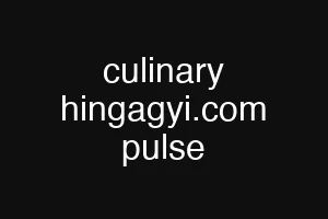 culinary hingagyi.com pulse
